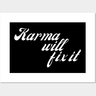 Karma Will Fix It. Funny Sarcastic NSFW Rude Inappropriate Saying Posters and Art